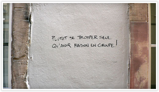 Plutôt se tromper seul que d'avoir raison en groupe